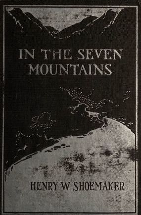 In the Seven Mountains by Henry Shoemaker